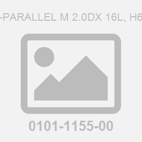 Pin-Parallel M 2.0Dx 16L, H6 To